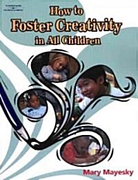 How to Foster Creativity in All Children (Paperback)