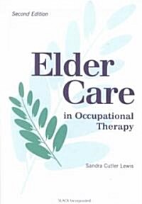 Elder Care in Occupational Therapy (Hardcover, 2nd, Subsequent)