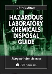 Hazardous Laboratory Chemicals Disposal Guide (Paperback, 3)