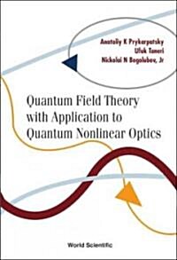 Quantum Field Theory with Application to Quantum Nonlinear Optics (Paperback)