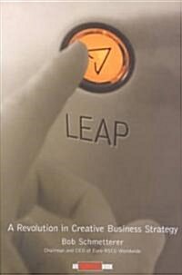 Leap!: A Revolution in Creative Business Strategy (Hardcover)