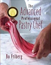The Advanced Professional Pastry Chef (Hardcover)