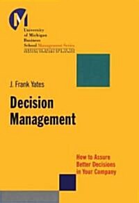 [중고] Decision Management: How to Assure Better Decisions in Your Company (Paperback)