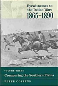Eyewitnesses to the Indian Wars, 1865-1890 (Hardcover, 1st)