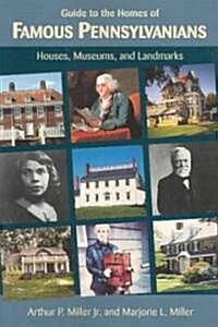 Guide to the Homes of Famous Pennsylvanians (Paperback, 1st)