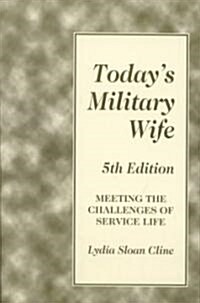 Todays Military Wife (Paperback, 5th, Revised, Updated)