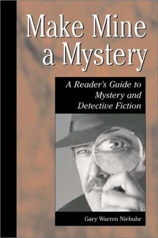 Make Mine a Mystery: A Readers Guide to Mystery and Detective Fiction (Hardcover)