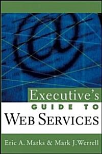 Executives Guide to Web Services (Hardcover)