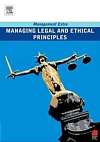 Managing Legal and Ethical Principles (Paperback)