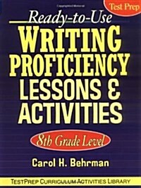 Ready-To-Use Writing Proficiency Lessons & Activities: 8th Grade Level (Paperback)