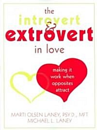The Introvert & Extrovert in Love: Making It Work When Opposites Attract (Paperback)