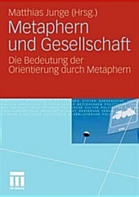 Metaphern Und Gesellschaft: Die Bedeutung Der Orientierung Durch Metaphern (Paperback, 2011)