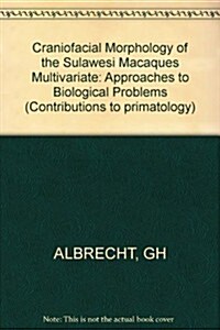 The Craniofacial Morphology of the Sulawesi Macaques (Paperback)