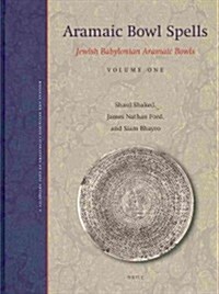 Aramaic Bowl Spells: Jewish Babylonian Aramaic Bowls Volume One (Hardcover, XXVIII, 396 Pp.)