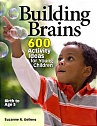 Building Brains: 600 Activity Ideas for Young Children (Paperback)