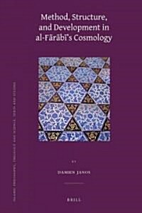 Method, Structure, and Development in Al-Fārābīs Cosmology (Hardcover)