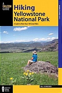 Hiking Yellowstone National Park: A Guide to More Than 100 Great Hikes (Paperback, 3)