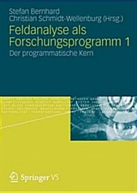 Feldanalyse ALS Forschungsprogramm 1: Der Programmatische Kern (Paperback, 2012)