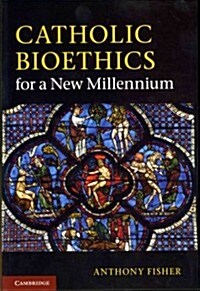 Catholic Bioethics for a New Millennium (Paperback)