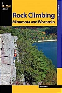 Rock Climbing Minnesota and Wisconsin (Paperback, 2)