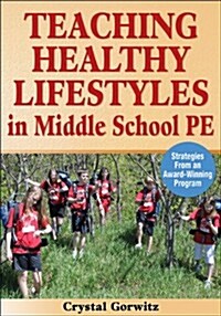 Teaching Healthy Lifestyles in Middle School PE: Strategies from an Award-Winning Program (Paperback)