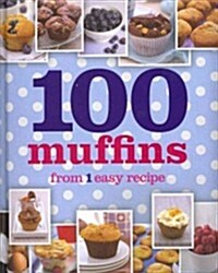 100 Muffins From 1 Easy Recipe (Hardcover)
