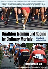 Duathlon Training and Racing for Ordinary Mortals (R): Getting Started and Staying with It (Paperback)