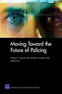 Moving Toward the Future of Policing (Paperback)