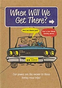 When Will We Get There? (Hardcover)