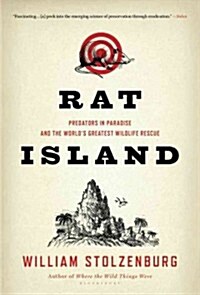 Rat Island: Predators in Paradise and the Worlds Greatest Wildlife Rescue (Paperback)