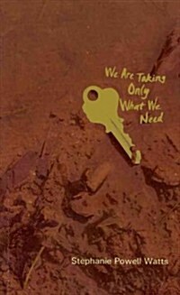 We Are Taking Only What We Need (Paperback)