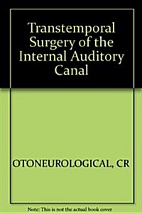 Transtemporal Surgery of the Internal Auditory Canal (Hardcover)