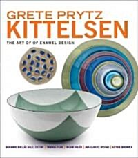 Grete Prytz Kittelsen: The Art of Enamel Design (Hardcover)