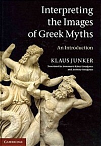 Interpreting the Images of Greek Myths : An Introduction (Hardcover)