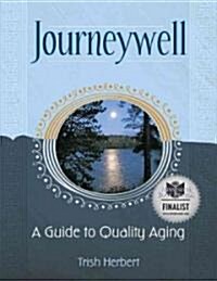 Journeywell: A Guide to Quality Aging (Paperback)