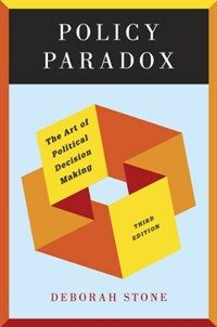 Policy paradox : the art of political decision making / 3rd ed