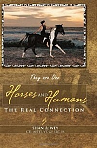 Horses and Humans: The Real Connection (Paperback)