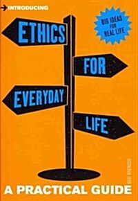 Introducing Ethics for Everyday Life : A Practical Guide (Paperback)