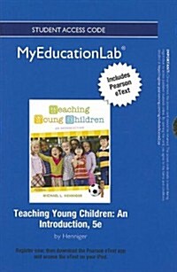 Teaching Young Children New Myeducationlab With Pearson Etext Standalone Access Card (Pass Code, 5th)