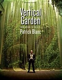 The Vertical Garden: From Nature to the City (Hardcover, Revised and Upd)
