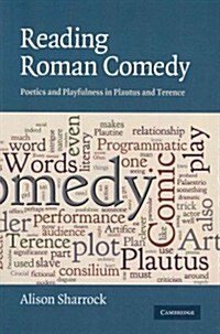 Reading Roman Comedy : Poetics and Playfulness in Plautus and Terence (Paperback)