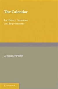 The Calendar : Its History, Structure and Improvement (Paperback)