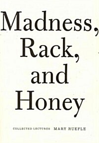 Madness, Rack, and Honey: Collected Lectures (Paperback)