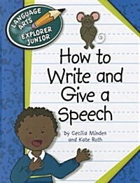 How to Write and Give a Speech (Paperback)