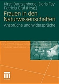 Frauen in Den Naturwissenschaften: Anspr?he Und Widerspr?he (Paperback, 2011)