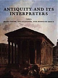 Antiquity and Its Interpreters (Paperback)