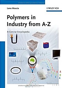 Polymers in Industry from A-Z: A Concise Encyclopedia (Hardcover)