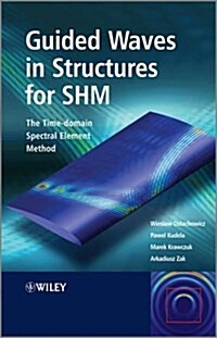 Guided Waves in Structures for SHM: The Time-Domain Spectral Element Method (Hardcover)