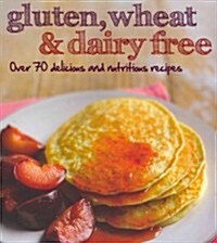Gluten, Wheat & Dairy Free (Paperback, 1st)