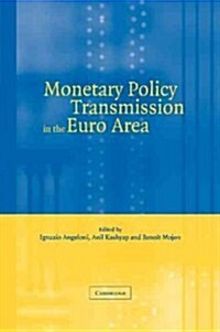 Monetary Policy Transmission in the Euro Area : A Study by the Eurosystem Monetary Transmission Network (Paperback)